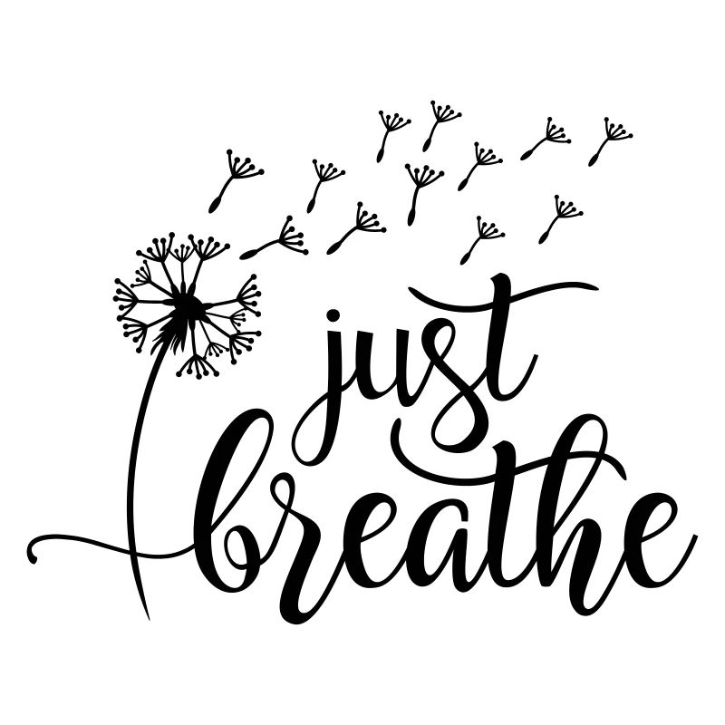 Just breathe