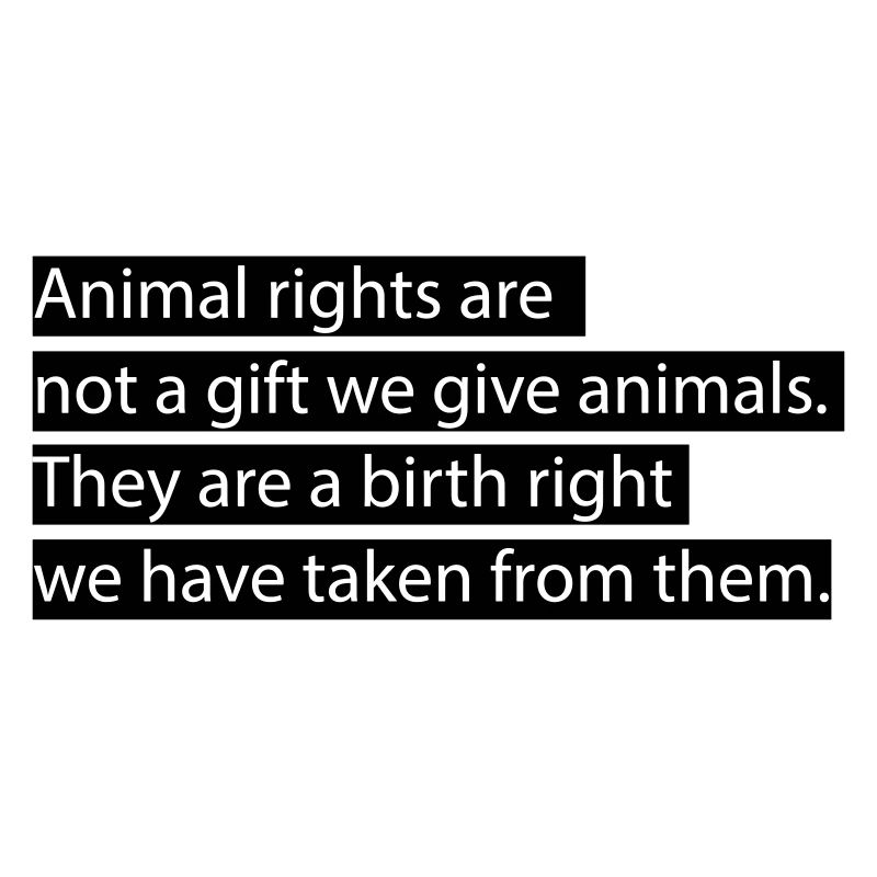 Animal rights.