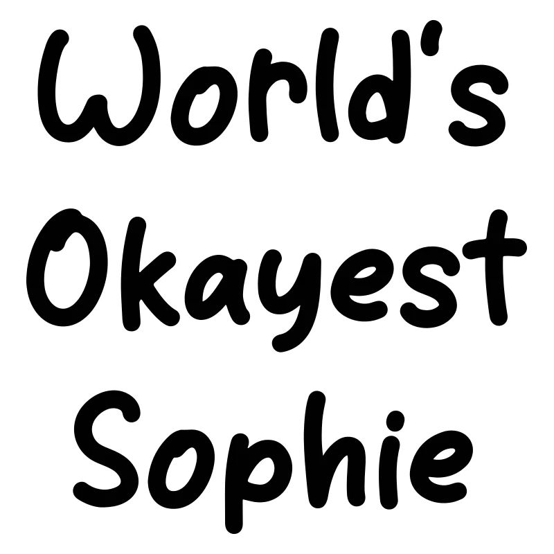 World's okayest Sophie