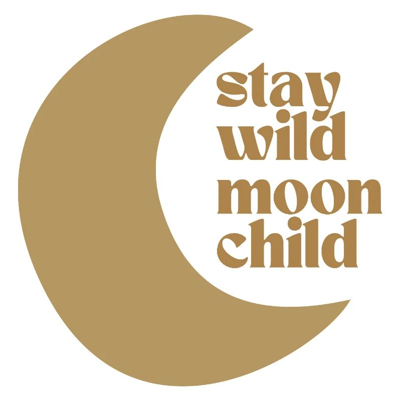 Stay Wild Moon Child