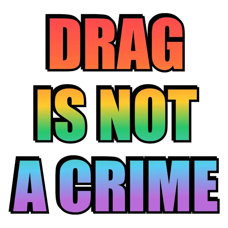 Drag_Is_Not_A_Crime_-_Copy
