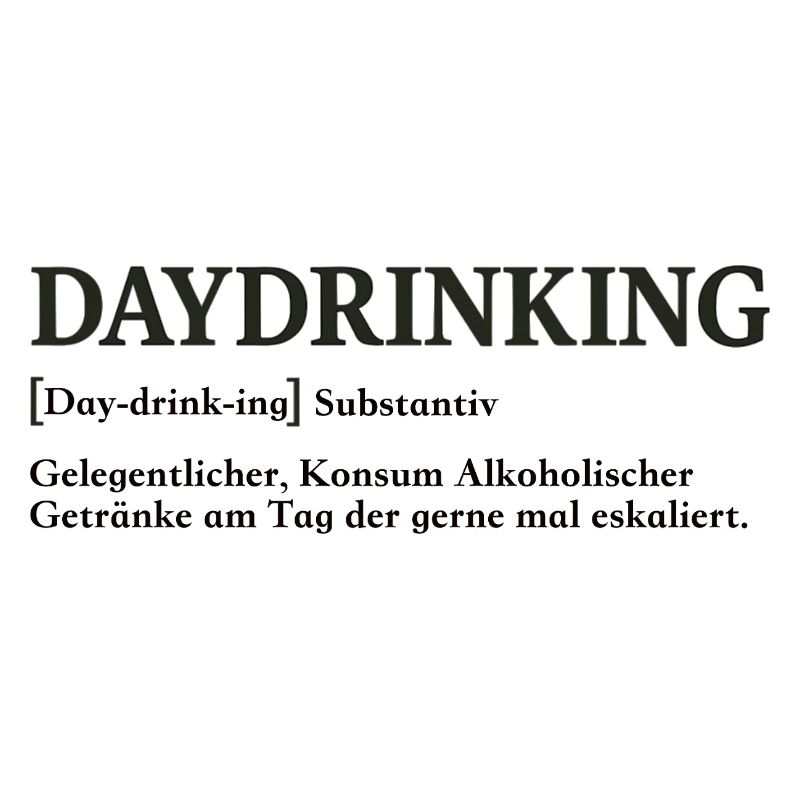 Daydrinking Lustige Alkohol Sprüche