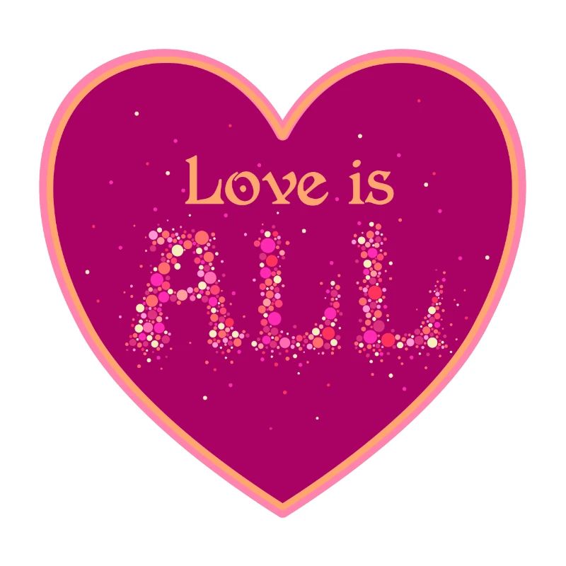 Love is all