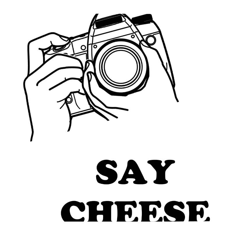 say cheese