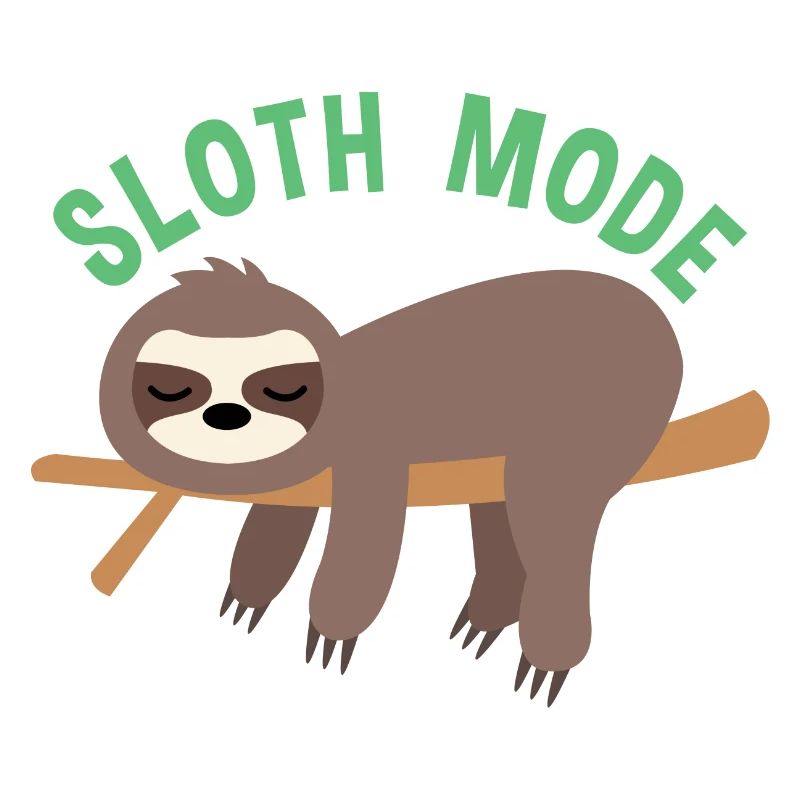 SLOTH MODE
