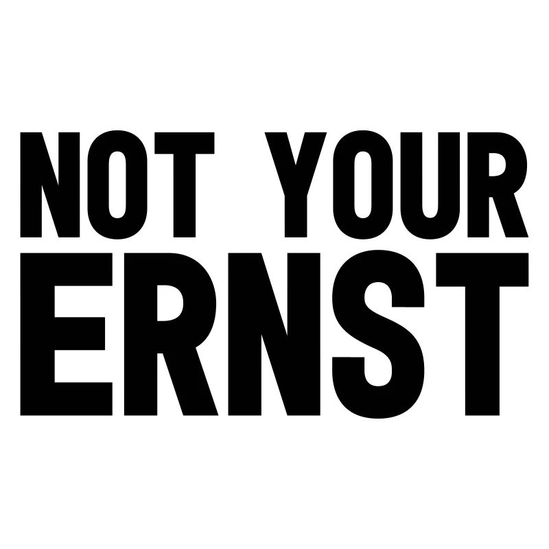 Not your Ernst