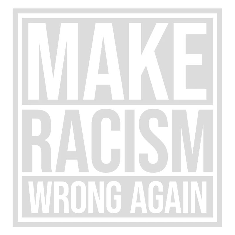 make racism wrong again