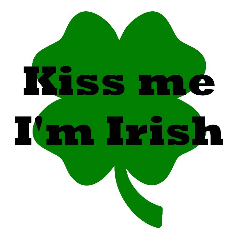 Kiss me I'm Irish