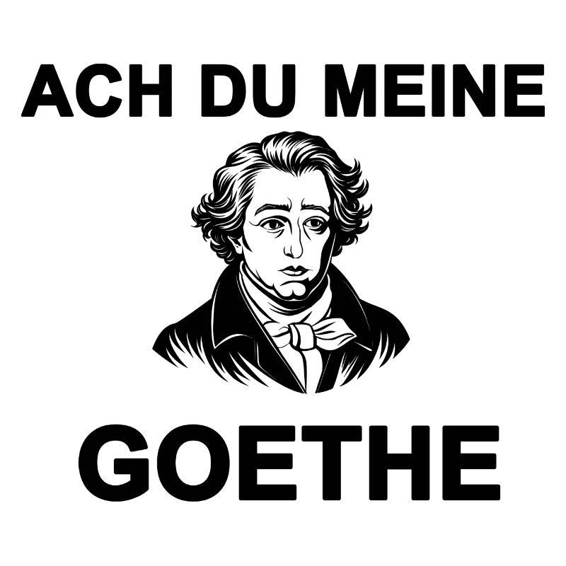 Ach du meine Goethe