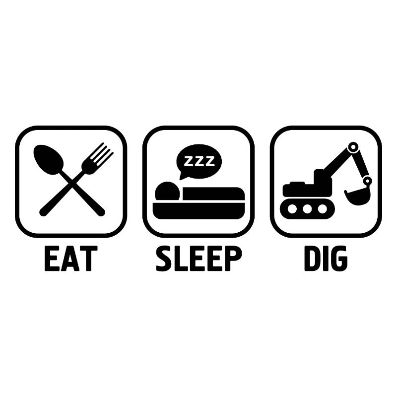 Eat sleep dig Geschenk Baggerfahrer Baggerführer