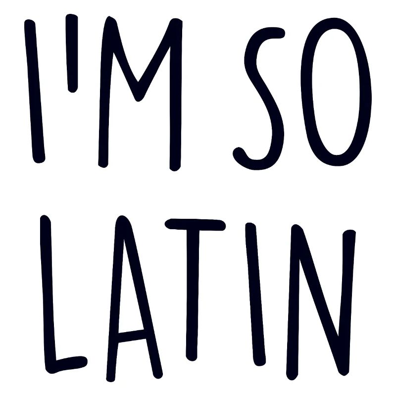 IM SO LATIN
