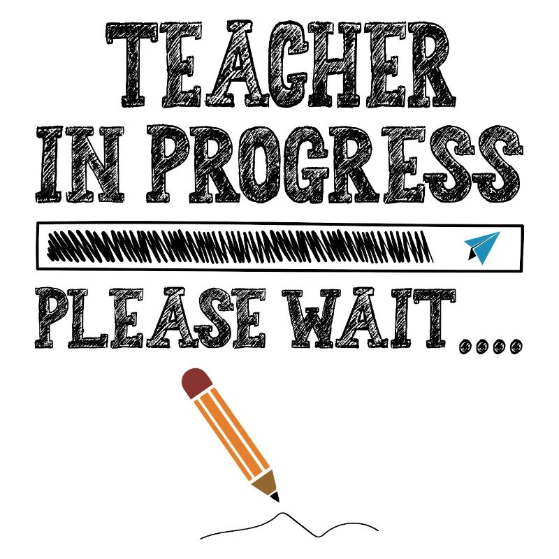 Teacher in progress 