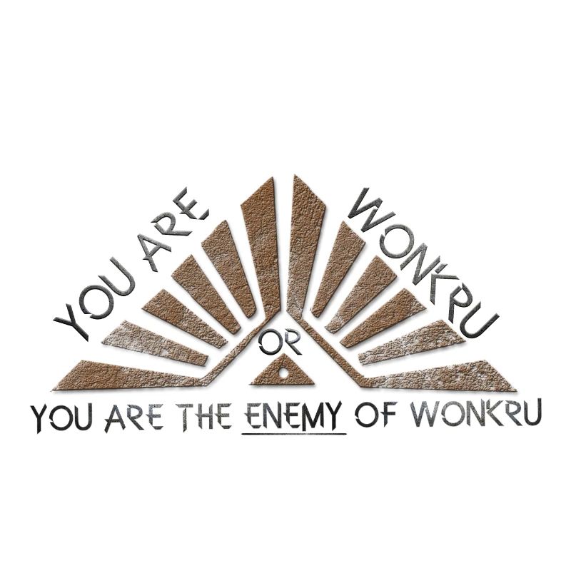 Sie gewinnen oder Sie sind der Feind von Wonkru