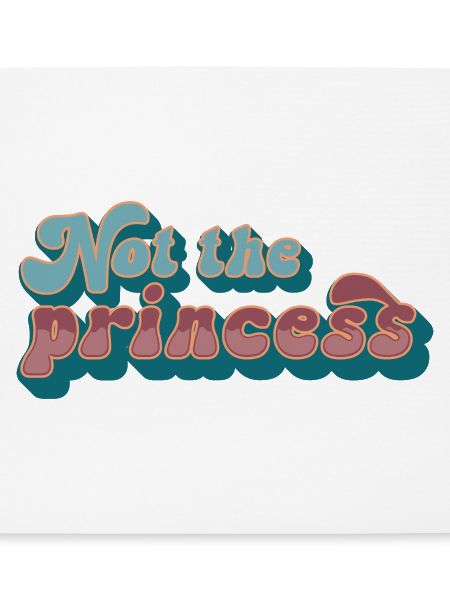 Not the princess