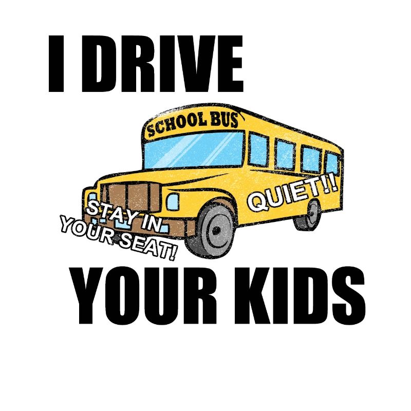 Schulbus Busfahrer Spruch