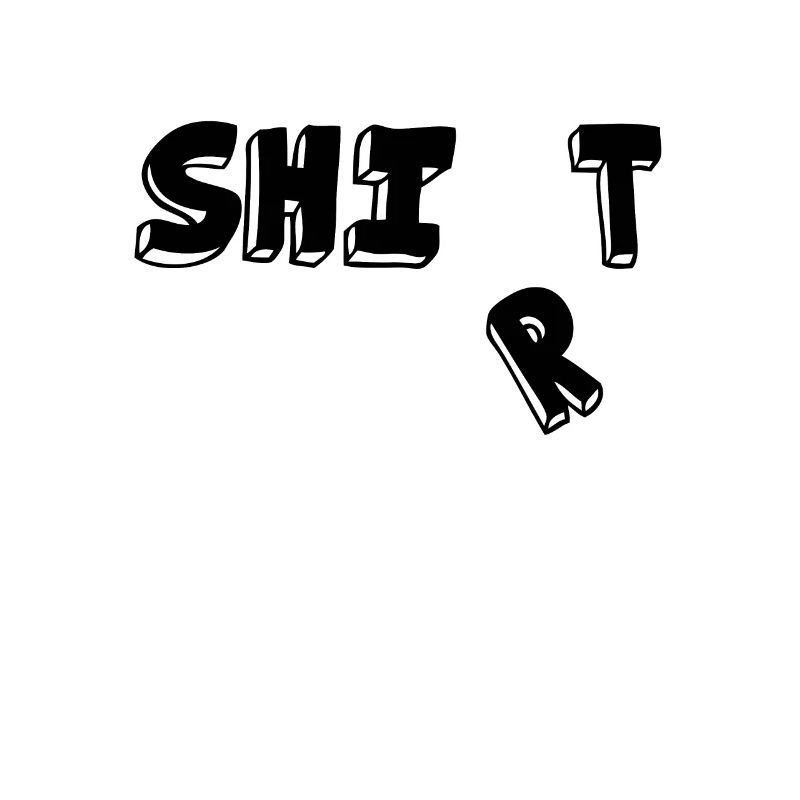 Shit shirt