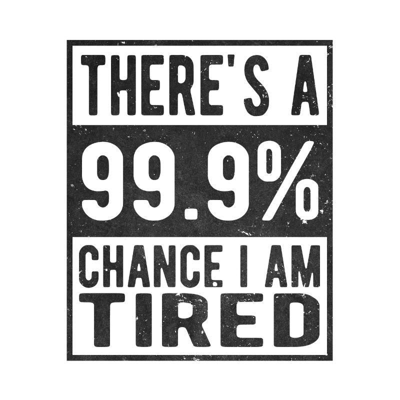 Müde 99%