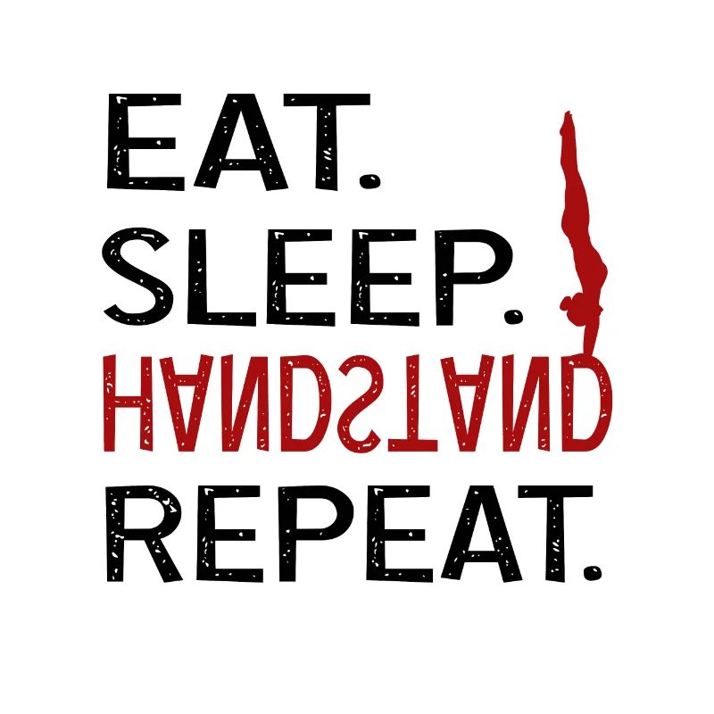 Eat sleep Handstand