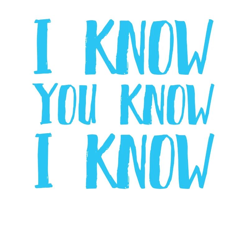 I Know You Know I Know