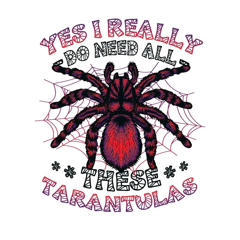 Yes, I really need all these tarantulas
