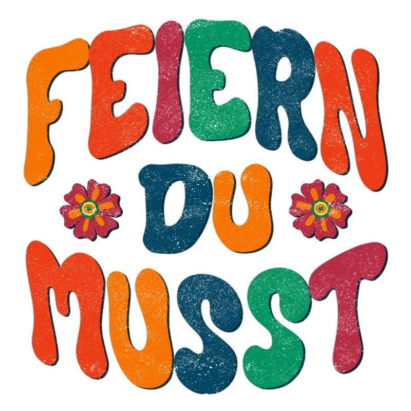 Feiern Du musst!