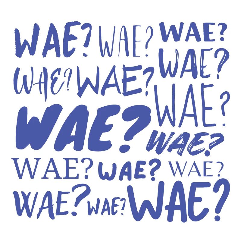 Wae?