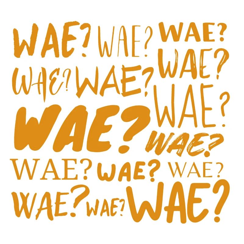 Wae?