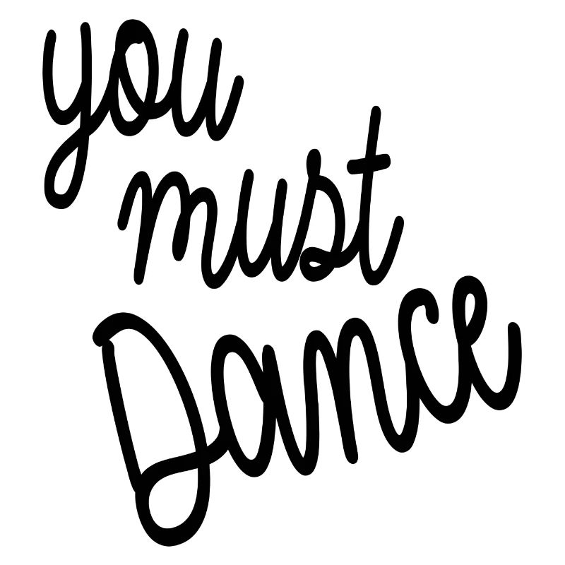 you must Dance