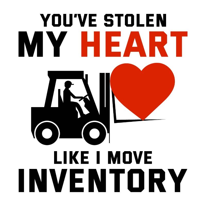 Forklift Operator Driver Valentine’s Day Funny