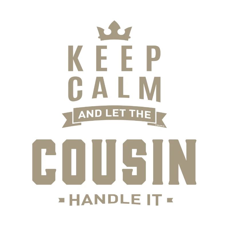 Bleib ruhig Cousin