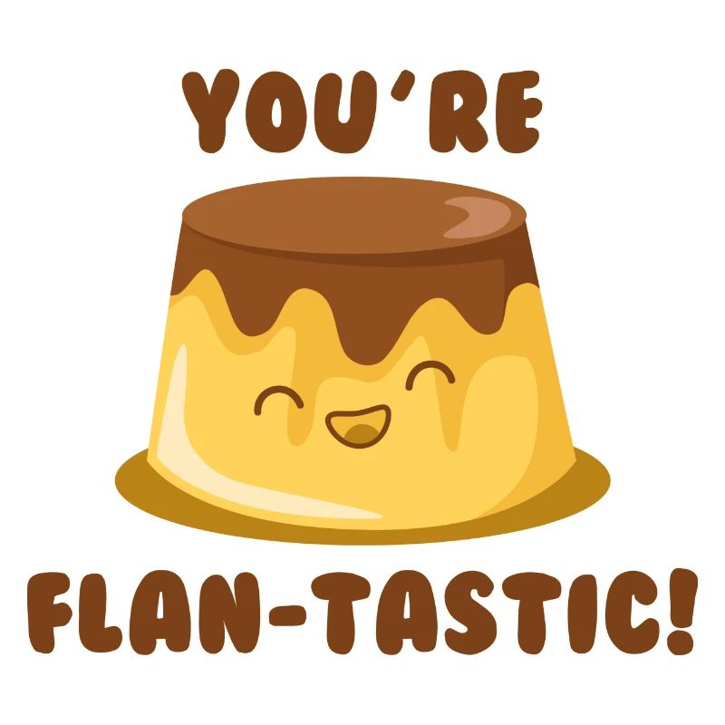 Du bist Flan-Tastic