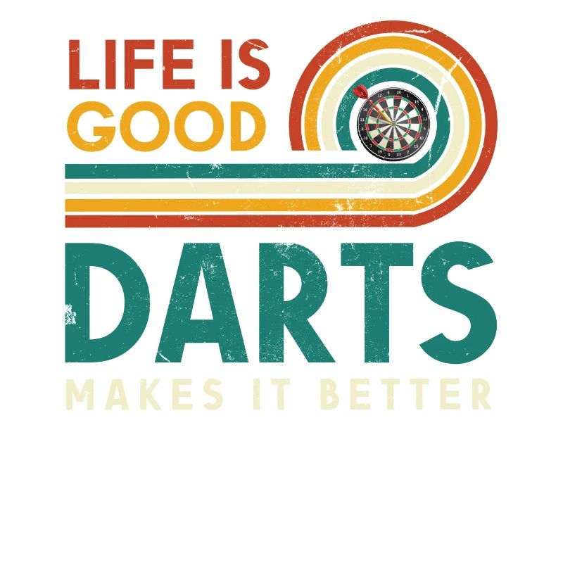 Life Is Good Darts Makes It A Better One