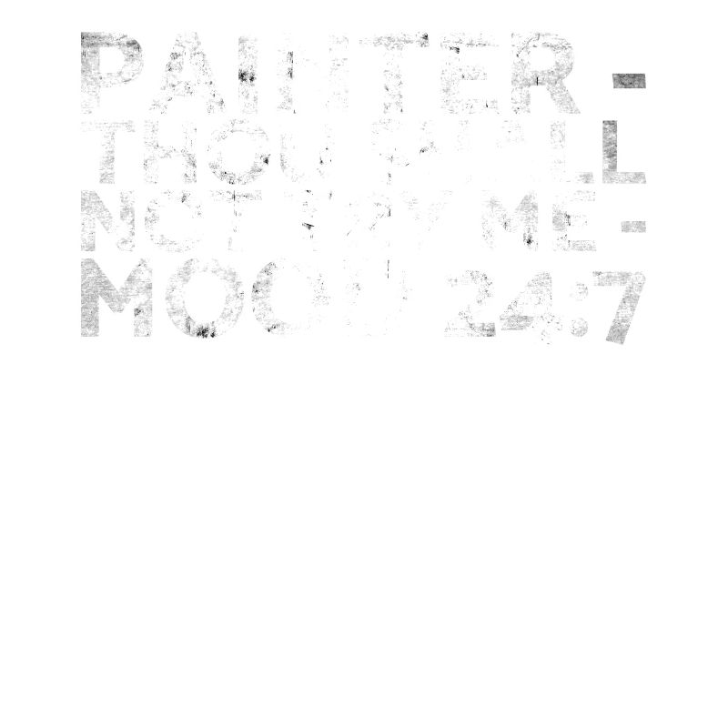 Painter_ Thou should not Me_ Mood 24:7 design