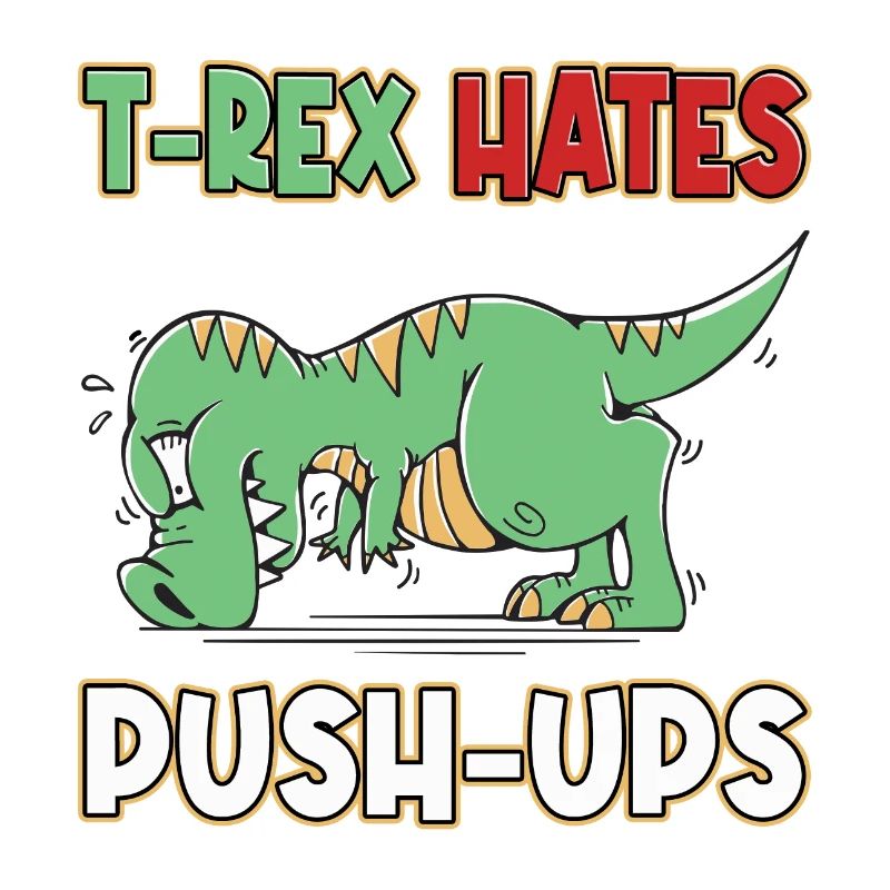 T-Rex Hates Push-ups Push-ups Funny Humor