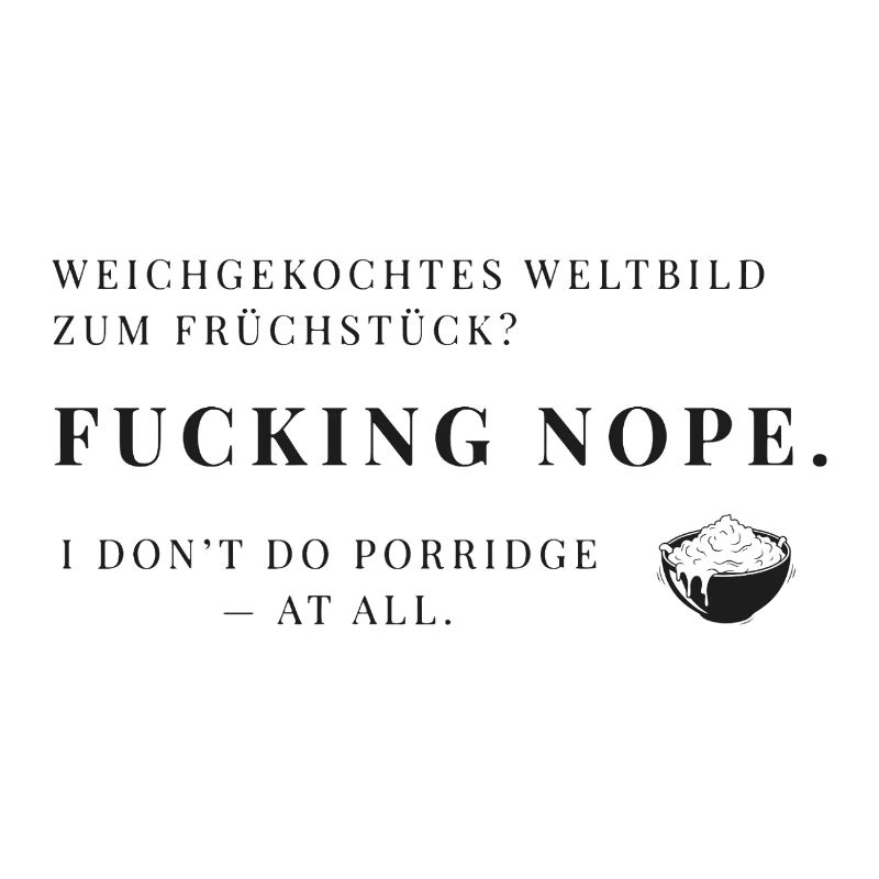 Frühstücks-Rebell – Porridge Nope