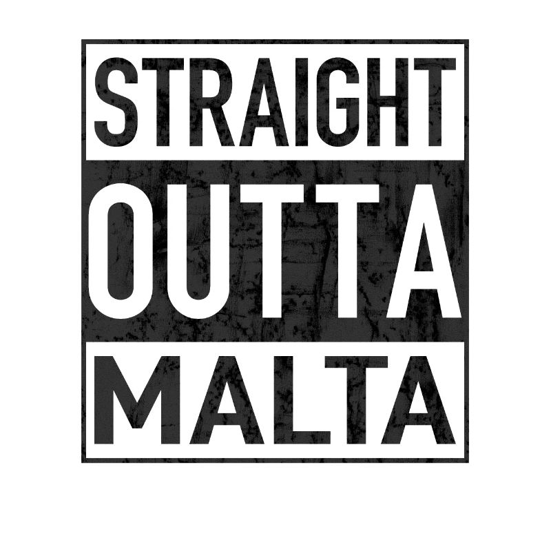 Straight Outta MALTA