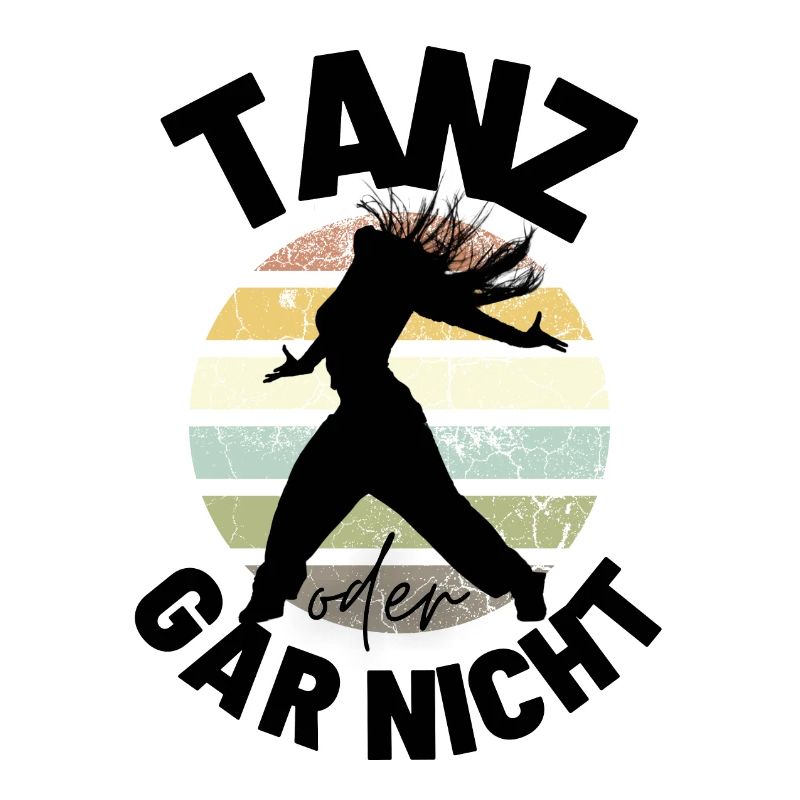 Tanz oder gar nicht Motivation Sprüche