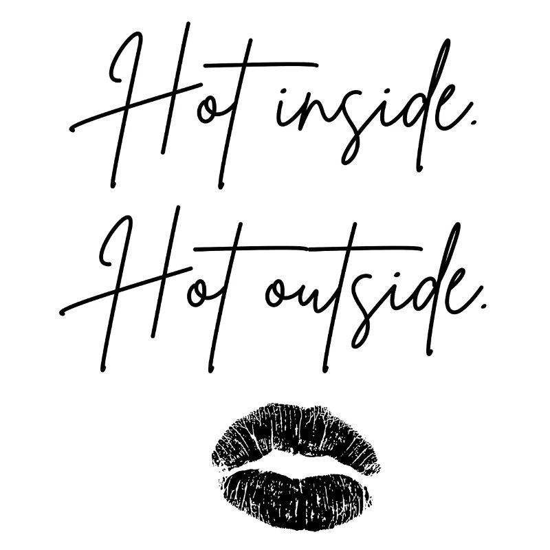 hot inside hot outside