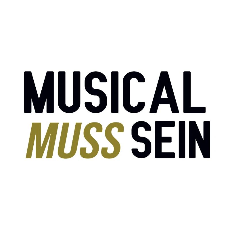 Musical muss sein