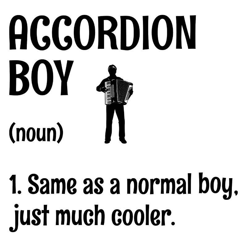 Accordion Boy Same As A Normal Boy Just Much Coole