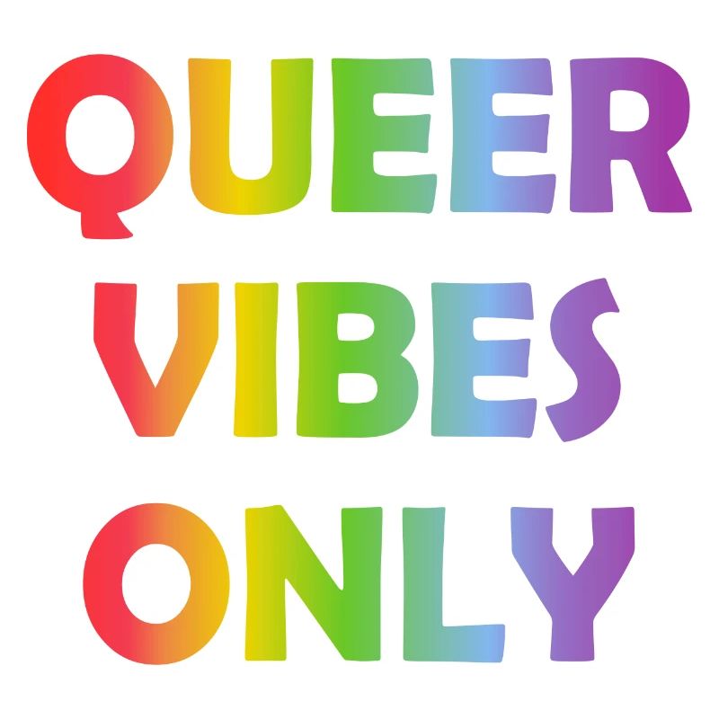 Queer Vibes Only