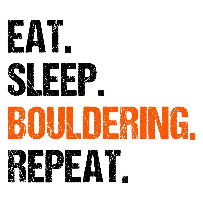 Eat Sleep Bouldering Repeat Rock Boulder Climbing