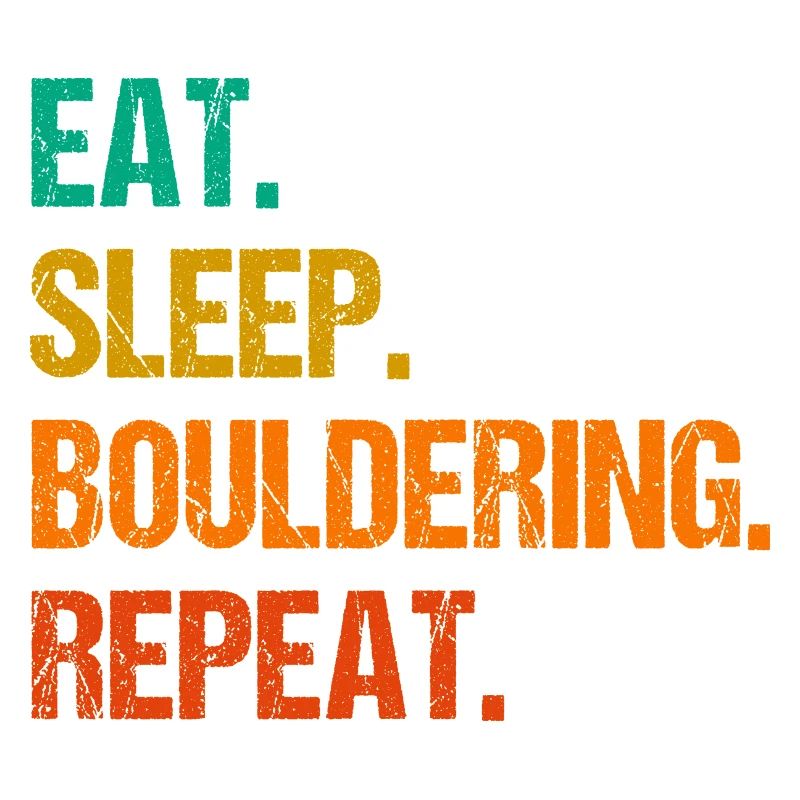 Eat Sleep Bouldering Repeat Rock Boulder Climbing