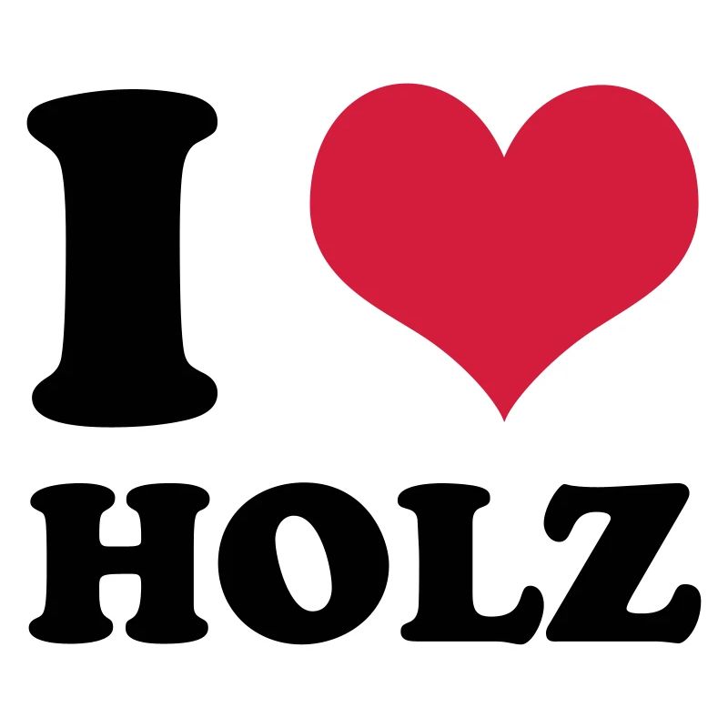 I Love Holz