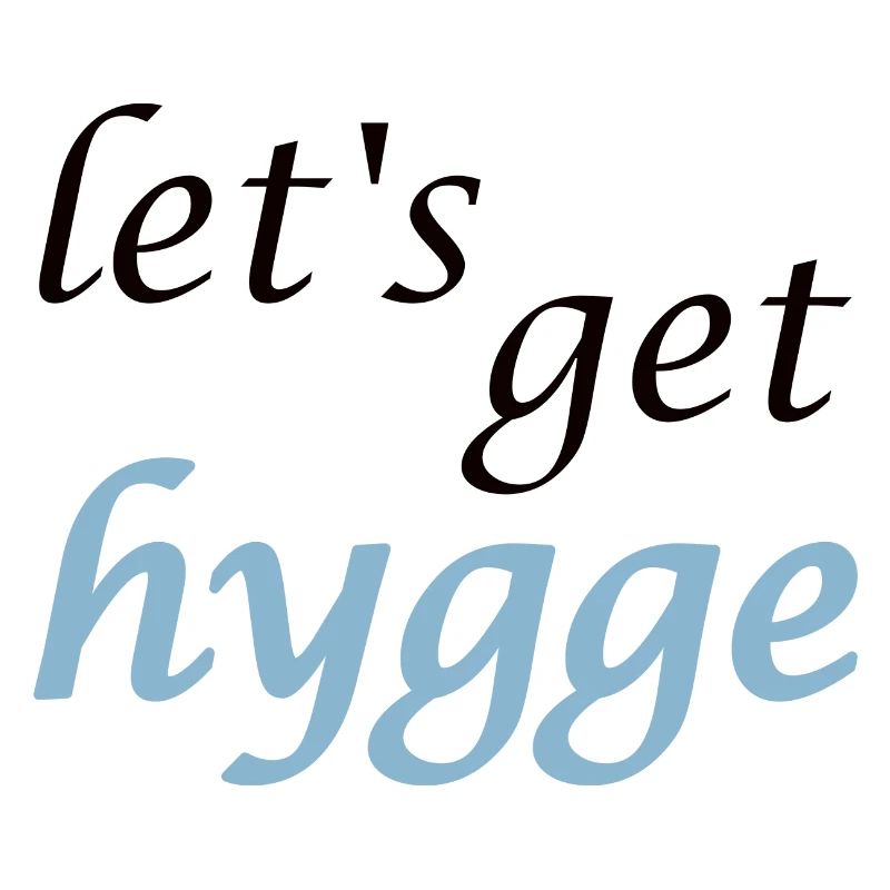 let's get hygge