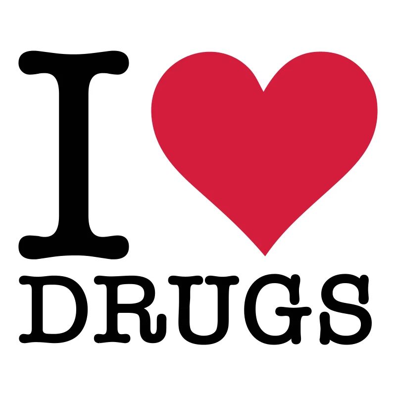 Ich liebe Drogen!