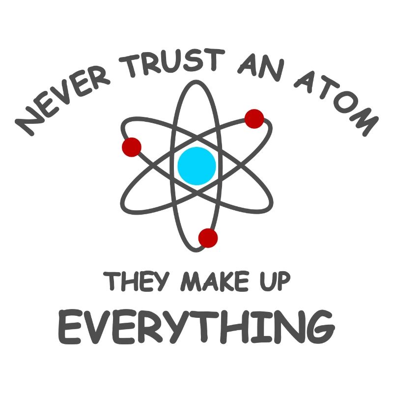 Never trust an atom
