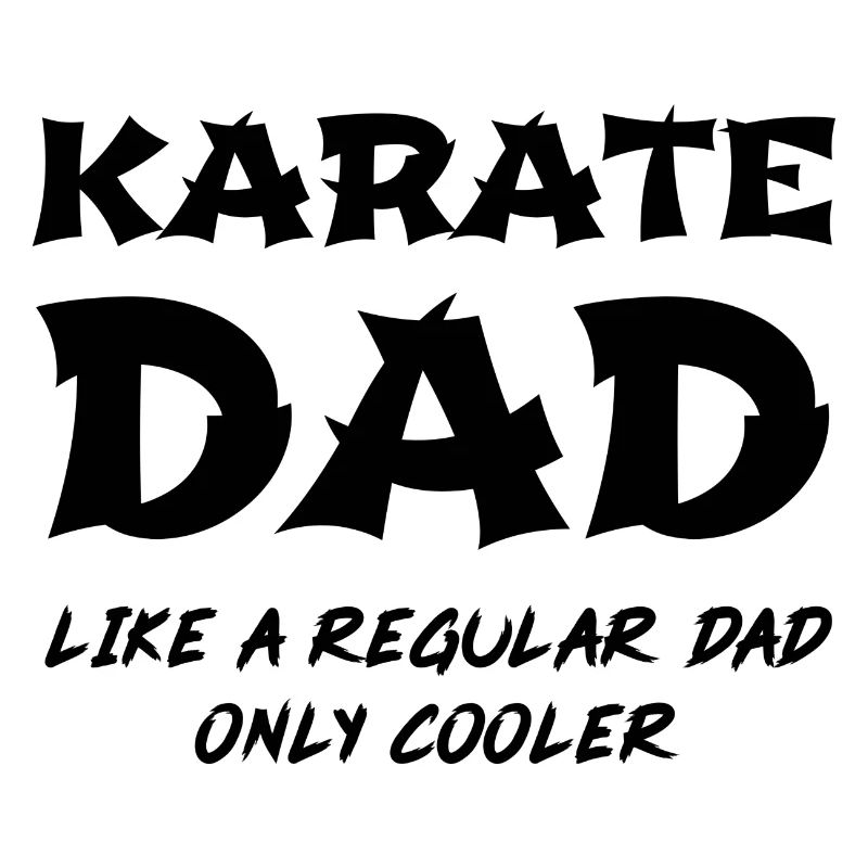 Karate Dad Like A Regular Father Only Cooler