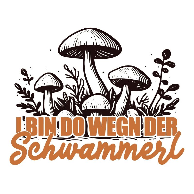 Pilze Pilzsammler Spruch