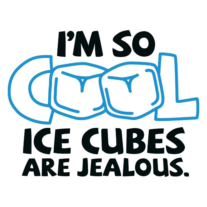 Je suis tellement cool, même des cubes de glace